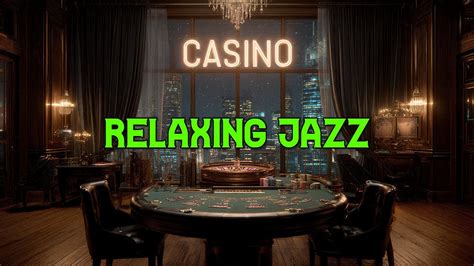 relaxing casino